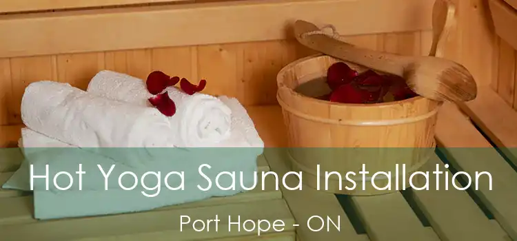  Hot Yoga Sauna Installation Port Hope - ON