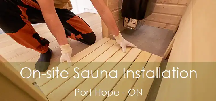 On-site Sauna Installation Port Hope - ON