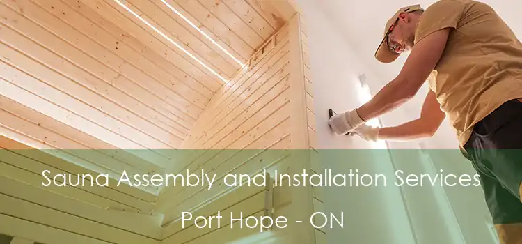 Sauna Assembly and Installation Services Port Hope - ON