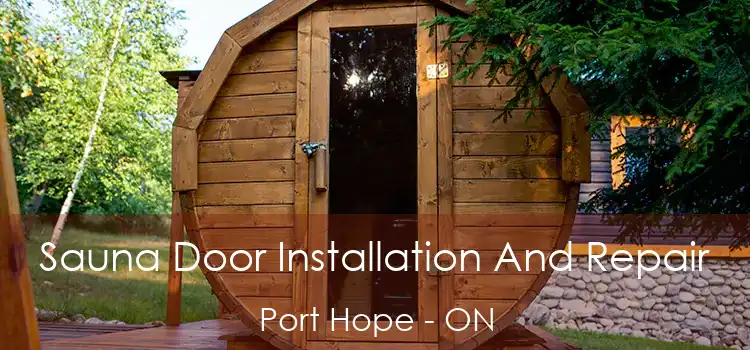  Sauna Door Installation And Repair Port Hope - ON